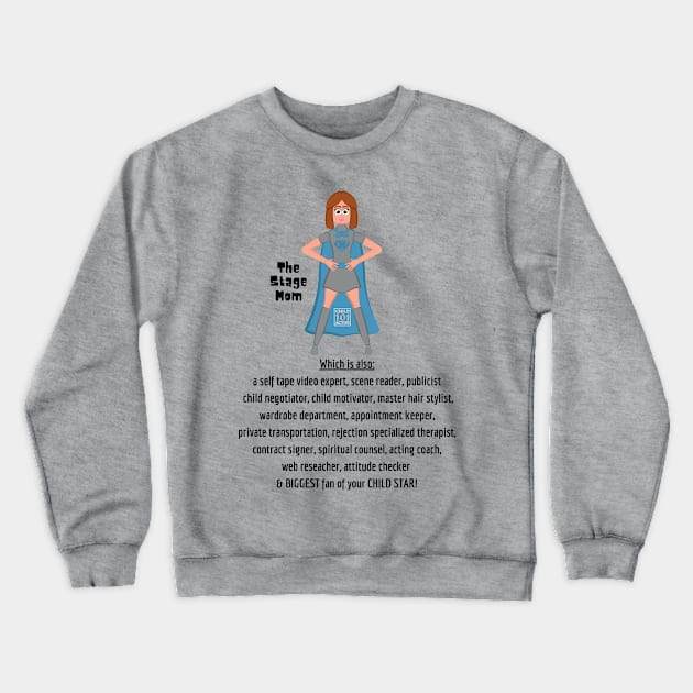 Stage Mom is Here! Crewneck Sweatshirt by WearablePSA